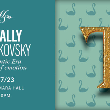 MSO’s October 7th concert —Totally Tchaikovsky— features a Romantic Era gamut of emotion.