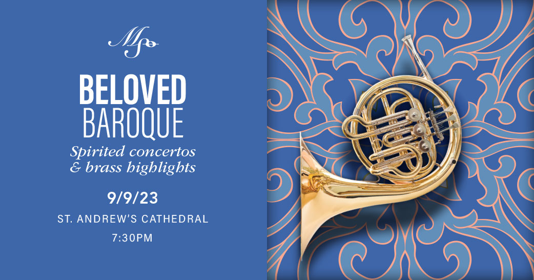 MSO’s September 9th concert —Beloved Baroque— features spirited concertos and brass highlights.
