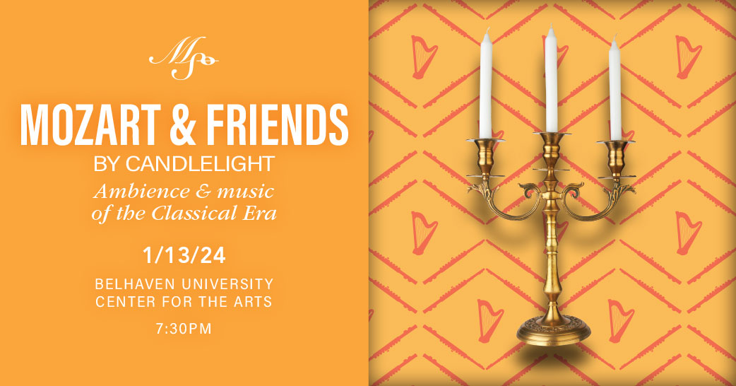 MSO’s January 13th concert —Mozart & Friends— features candlelight ambience and music of the Classical Era.