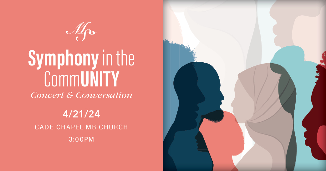 MSO’s April 21st informal matinee —Symphony in the CommUNITY— features a free concert and conversation.