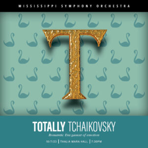 MSO’s October 7th concert —Totally Tchaikovsky— features a Romantic Era gamut of emotion.