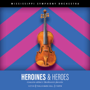 MSO’s January 27th concert —Heroines & Heroes— features a concerto debut and Beethoven’s favorite.