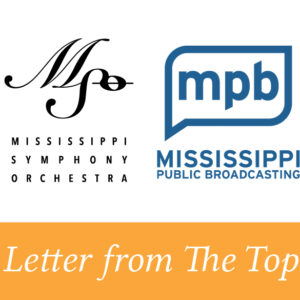 blog_template_letter_from_the_top_MPB Letter from The Top: To the Mississippi Public Broadcasting